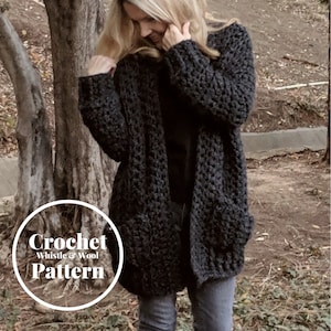 CROCHET PATTERN•crochet cardigan,Sizes XS/S through 4X•Chunky cardigan•oversized cardigan•The Wick Cardigan-Whistle and Wool